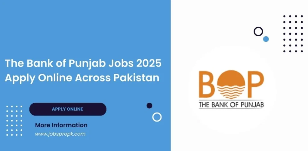 Bank of Punjab Jobs – Explore career opportunities in banking, finance, and administration. Apply now for the latest vacancies at BOP.