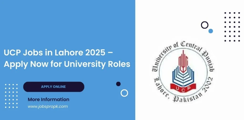 UCP Jobs – Explore career opportunities at the University of Central Punjab in teaching, administration, and research. Apply now for the latest vacancies.